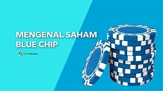 Saham Blue Chip Ada Apa Saja